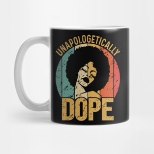 Unapologetically Dope, Black Woman, Black Girl Magic Mug